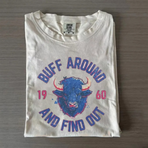 Buff Around And Find Out T-shirt