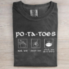 Potatoes Boil Em Mash Em Stick Em in A Stew T-shirt