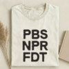 PBS, NPR, FDT T-shirt