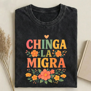 Chinga La Migra T-shirt