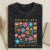 Radicalized By Basic Decency T-shirt
